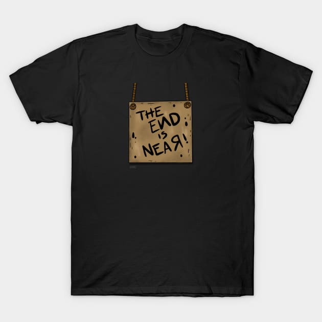 The End is Near, Spooky Pop Art Sign, Halloween style, Comic Book style T-Shirt by EquilibriumArt